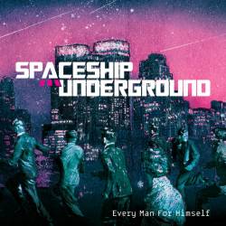 Spaceship Underground : Every Man for Himself
